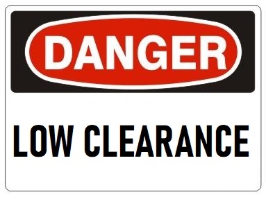 DANGER LOW CLEARANCE Sign - Choose 7 X 10 - 10 X 14, Pressure Sensitive Vinyl, Plastic or Aluminum