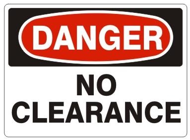 DANGER NO CLEARANCE Sign - Choose 7 X 10 - 10 X 14, Pressure Sensitive Vinyl, Plastic or Aluminum