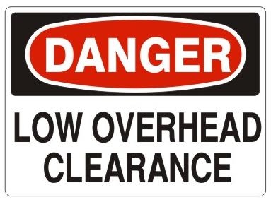 DANGER LOW OVERHEAD CLEARANCE Sign - Choose 7 X 10 - 10 X 14, Pressure Sensitive Vinyl, Plastic or Aluminum