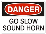DANGER GO SLOW SOUND HORN Signs - Choose 7 X 10 - 10 X 14, Pressure Sensitive Vinyl, Plastic or Aluminum