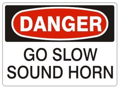 DANGER GO SLOW SOUND HORN Signs - Choose 7 X 10 - 10 X 14, Press on Vinyl, Plastic or Aluminum