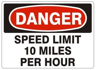 DANGER SPEED LIMIT 10 MPH Sign - Choose 7 X 10 - 10 X 14, Pressure Sensitive Vinyl, Plastic or Aluminum