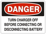 Danger Turn Charger Off Before Connecting or Disconnecting Battery Sign - Choose 7 X 10 - 10 X 14, Self Adhesive Vinyl, Plastic or Aluminum