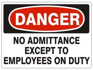 DANGER NO ADMITTANCE EXCEPT TO EMPLOYEES ON DUTY Sign - Choose 7 X 10 - 10 X 14, Pressure Sensitive Vinyl, Plastic or Aluminum