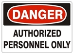 DANGER AUTHORIZED PERSONNEL ONLY Sign - Choose 7 X 10 - 10 X 14, Self Adhesive Vinyl, Plastic or Aluminum
