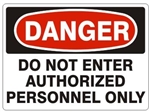 DANGER DO NOT ENTER AUTHORIZED PERSONNEL ONLY Sign - Choose 7 X 10 - 10 X 14, Self Adhesive Vinyl, Plastic or Aluminum