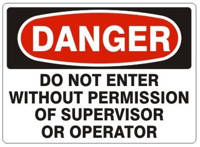Danger Do Not Enter Without Permission of Supervisor or Operator Sign - Choose 7 X 10 - 10 X 14, Self Adhesive Vinyl, Plastic or Aluminum