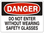 DANGER DO NOT ENTER WITHOUT WEARING SAFETY GLASSES Sign - Choose 7 X 10 - 10 X 14, Self Adhesive Vinyl, Plastic or Aluminum