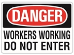 DANGER WORKERS WORKING DO NOT ENTER Sign - Choose 7 X 10 - 10 X 14, Self Adhesive Vinyl, Plastic or Aluminum