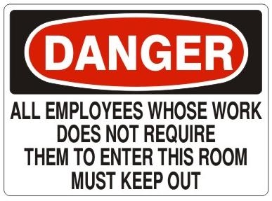 Danger All Employees Whose Work Does Not Require Them To Enter This Room Must Keep Out Sign - Choose 7 X 10 - 10 X 14, Self Adhesive Vinyl, Plastic or Aluminum.