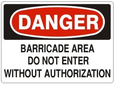 DANGER BARRICADE AREA DO NOT ENTER WITHOUT AUTHORIZATION Sign - Choose 7 X 10 - 10 X 14, Self Adhesive Vinyl, Plastic or Aluminum