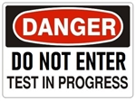 DANGER DO NOT ENTER, TEST IN PROGRESS Sign - Choose 7 X 10 - 10 X 14, Self Adhesive Vinyl, Plastic or Aluminum