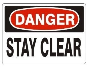 DANGER STAY CLEAR Sign - Choose 7 X 10 - 10 X 14, Self Adhesive Vinyl, Plastic or Aluminum