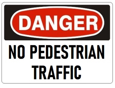 DANGER NO PEDESTRIAN TRAFFIC Sign - Choose 7 X 10 - 10 X 14, Self Adhesive Vinyl, Plastic or Aluminum