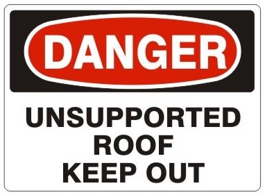 DANGER UNSUPPORTED ROOF KEEP OUT Sign - Choose 7 X 10 - 10 X 14, Self Adhesive Vinyl, Plastic or Aluminum