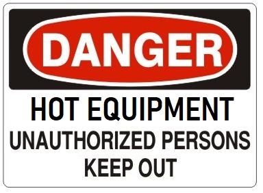 DANGER HOT EQUIPMENT UNAUTHORIZED PERSONS KEEP OUT Sign - Choose 7 X 10 - 10 X 14 Self Adhesive Vinyl, Plastic or Aluminum