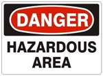 DANGER HAZARDOUS AREA Sign - Choose 7 X 10 - 10 X 14, Self Adhesive Vinyl, Plastic or Aluminum
