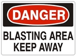 DANGER BLASTING AREA KEEP AWAY Sign - Choose 7 X 10 - 10 X 14, Self Adhesive Vinyl, Plastic or Aluminum