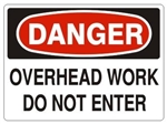 DANGER OVERHEAD WORK DO NOT ENTER Sign - Choose 7 X 10 - 10 X 14, Self Adhesive Vinyl, Plastic or Aluminum