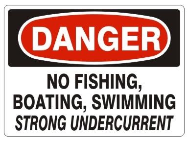 DANGER NO FISHING, BOATING, SWIMMING STRONG UNDERCURRENT Sign - Choose 7 X 10 - 10 X 14, Self Adhesive Vinyl, Plastic or Aluminum