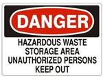 Danger Hazardous Waste Storage Area Unauthorized Persons Keep Out Sign - Choose 7 X 10 - 10 X 14, Self Adhesive Vinyl, Plastic or Aluminum
