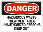 DANGER HAZARDOUS WASTE TREATMENT AREA UNAUTHORIZED PERSONS KEEP OUT Sign - Choose 7 X 10 - 10 X 14, Self Adhesive Vinyl, Plastic or Aluminum