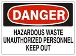 DANGER HAZARDOUS WASTE UNAUTHORIZED PERSONNEL KEEP OUT Sign - Choose 7 X 10 - 10 X 14, Self Adhesive Vinyl, Plastic or Aluminum