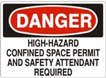 DANGER HIGH-HAZARD CONFINED SPACE PERMIT AND SAFETY ATTENDANT REQUIRED Sign - Choose 7 X 10 - 10 X 14, Pressure Sensitive Vinyl, Plastic or Aluminum.