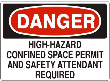DANGER HIGH-HAZARD CONFINED SPACE PERMIT AND SAFETY ATTENDANT REQUIRED Sign - Choose 7 X 10 - 10 X 14, Pressure Sensitive Vinyl, Plastic or Aluminum.