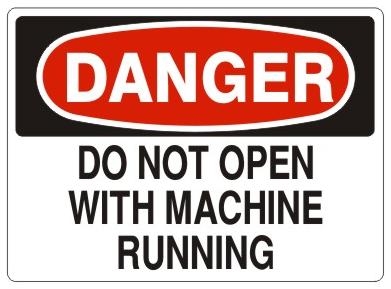 DANGER DO NOT OPEN WITH MACHINE RUNNING Sign, Choose 7 X 10 - 10 X 14, Pressure Sensitive Vinyl, Plastic or Aluminum.