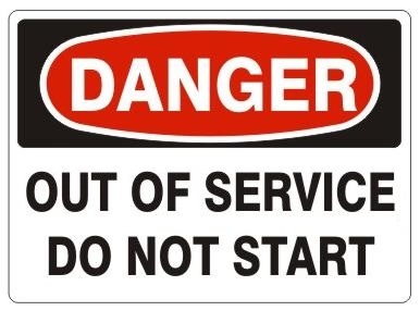 DANGER OUT OF SERVICE DO NOT START Sign - Choose 7 X 10 - 10 X 14, Pressure Sensitive Vinyl, Plastic or Aluminum.