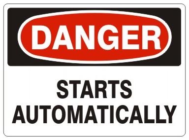 DANGER STARTS AUTOMATICALLY Sign - Choose 7 X 10 - 10 X 14, Pressure Sensitive Vinyl, Plastic or Aluminum.
