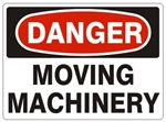 DANGER MOVING MACHINERY Sign - Choose 7 X 10 - 10 X 14, Pressure Sensitive Vinyl, Plastic or Aluminum.