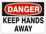 DANGER KEEP HANDS AWAY Sign - Choose 7 X 10 - 10 X 14, Pressure Sensitive Vinyl, Plastic or Aluminum.