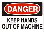 DANGER KEEP HANDS OUT OF MACHINE Sign - Choose 7 X 10 - 10 X 14, Pressure Sensitive Vinyl, Plastic or Aluminum.