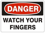 DANGER WATCH YOUR FINGERS Sign - Choose 7 X 10 - 10 X 14, Pressure Sensitive Vinyl, Plastic or Aluminum.