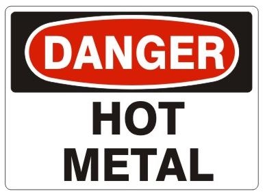 Danger Hot Metal Sign - Choose 7 X 10 - 10 X 14, Pressure Sensitive Vinyl, Plastic or Aluminum.
