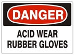 DANGER ACID WEAR RUBBER GLOVES Sign - Choose 7 X 10 - 10 X 14, Pressure Sensitive Vinyl, Plastic or Aluminum.