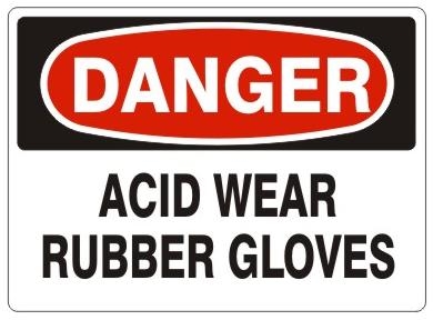 DANGER ACID WEAR RUBBER GLOVES Sign, Choose 7 X 10 - 10 X 14, Pressure Sensitive Vinyl, Plastic or Aluminum.