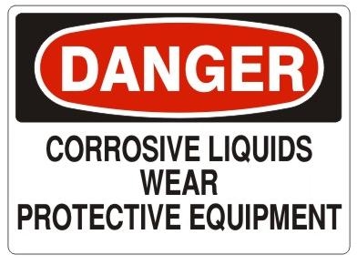 DANGER CORROSIVE LIQUIDS WEAR PROTECTIVE EQUIPMENT Sign - Choose 7 X 10 - 10 X 14, Pressure Sensitive Vinyl, Plastic or Aluminum.