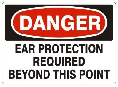 DANGER EAR PROTECTION REQUIRED BEYOND THIS POINT Sign - Choose 7 X 10 - 10 X 14, Pressure Sensitive Vinyl, Plastic or Aluminum.