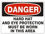 DANGER HARD HAT AND EYE PROTECTION MUST BE WORN IN THIS AREA Sign - Choose 7 X 10 - 10 X 14, Pressure Sensitive Vinyl, Plastic or Aluminum.
