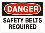 DANGER SAFETY BELTS REQUIRED Sign - Choose 7 X 10 - 10 X 14, Pressure Sensitive Vinyl, Plastic or Aluminum.