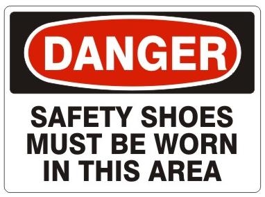 DANGER SAFETY SHOES MUST BE WORN IN THIS AREA Sign - Choose 7 X 10 - 10 X 14, Pressure Sensitive Vinyl, Plastic or Aluminum.