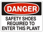 DANGER SAFETY SHOES REQUIRED TO ENTER THIS PLANT Sign - Choose 7 X 10 - 10 X 14, Pressure Sensitive Vinyl, Plastic or Aluminum.