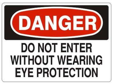 DANGER DO NOT ENTER WITHOUT WEARING EYE PROTECTION Sign - Choose 7 X 10 - 10 X 14, Pressure Sensitive Vinyl, Plastic or Aluminum.