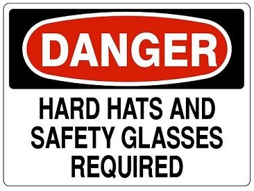 DANGER HARD HATS AND SAFETY GLASSES REQUIRED Sign - Choose 7 X 10 - 10 X 14, Pressure Sensitive Vinyl, Plastic or Aluminum.