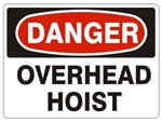 DANGER OVERHEAD HOIST Sign - Choose 7 X 10 - 10 X 14, Pressure Sensitive Vinyl, Plastic or Aluminum.