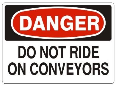 DANGER DO NOT RIDE ON CONVEYORS Sign - Choose 7 X 10 - 10 X 14, Pressure Sensitive Vinyl, Plastic or Aluminum.