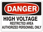 DANGER HIGH VOLTAGE RESTRICTED AREA AUTHORIZED PERSONNEL ONLY Sign - Choose 7 X 10 - 10 X 14, Pressure Sensitive Vinyl, Plastic or Aluminum.